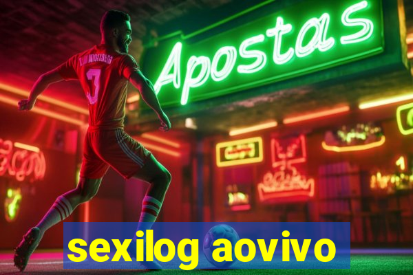 sexilog aovivo